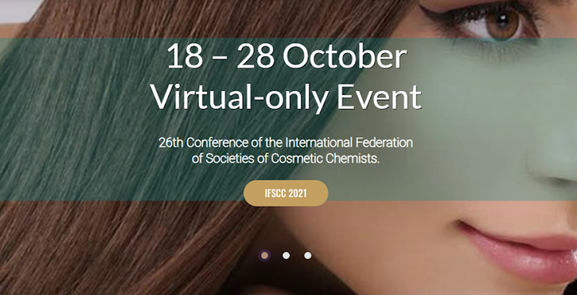 26th Conference of the International Federation of Societies of Cosmetic Chemists, IFSCC Mexico conference,  virtual event from 18-28 October 2021